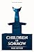 Children of Sorrow: a gripp...