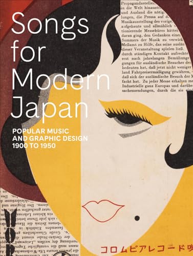 Songs for Modern Japan: Popular Music and Graphic Design, 1900 to 1950 (Paperback)