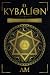 El Kybalión: La Alquimia Hermética y los 7 Principios Universales de la Verdad. Una Guía a las Enseñanzas de Hermes Trismegisto. (Spanish Edition)