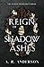 Reign of Shadow and Ashes (The Gilded Insurgency Series)