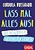 Lass mal alles aus!: Wie du...