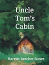 Uncle Tom’s Cabin...