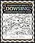 Dowsing: A Journey Beyond Our Five Senses