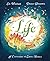 Life: The beautifully illustrated natural history book for kids