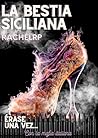 La bestia siciliana: Érase una vez... romance con la mafia italiana (Érase una vez... la mafia, #1)