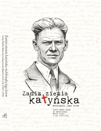 Zanim ziemia katyńska wchłonęła jego krew (Hardcover)