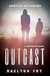 Outcast (The Corporation Series #2) Outcast (The Corporation Series #2)