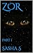 ZOR Part 1 (ZOR - sci-fi adventure of an alien leader) by Sasha S.E. Joy