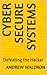 Cyber Secure Systems: Defea...