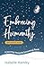 Embracing Humanity by Isabelle Hamley