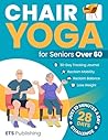 Chair Yoga for Seniors Over 60: Quick and Easy Seated Aerobic Workouts. Reclaim Strength, Mobility, Balance, and Lose Weight with Just 10 Minutes a Day ... Series for Men, Seniors, and Weight Loss!)
