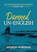 Damned Un-English (An Underhand Invention Book 1) 