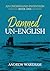 Damned Un-English (An Underhand Invention Book 1)