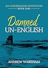 Damned Un-English (An Underhand Invention Book 1)