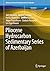 Pliocene Hydrocarbon Sedimentary Series of Azerbaijan by Akif Alizadeh