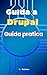 Guida a Drupal: Guida pratica (Italian Edition)