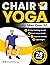Chair Yoga for Men Over 50:...
