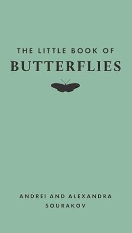 The Little Book of Butterflies by Andrei Sourakov The Little Book of Butterflies by Andrei Sourakov