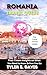 Romania Travel Guide : Firs...