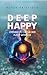 DEEP HAPPY  by Peter Fairfield