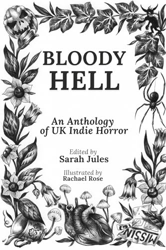 Bloody Hell: An Anthology of UK Indie Horror (Kindle Edition)