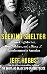 Seeking Shelter: A Working Mother, Her Children, and a Story of Homelessness in America Book cover for Seeking Shelter: A Working Mother, Her Children, and a Story of Homelessness in America