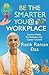 Be the Smarter You @ Workplace by Rasikraman Das