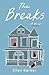 The Breaks by Ellen Barker