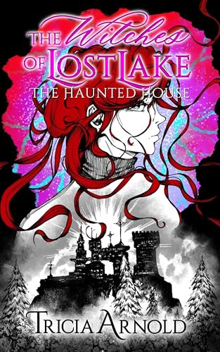 The Witches of Lost Lake: The Haunted House (Kindle Edition)