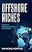 Offshore Riches, A Guide to Recession-proofing Your Business
