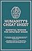 Humanity's Cheat Sheet: Ess...