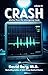 Crash: Stories From the Emergency Room: Volume 12