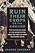Ruin Their Crops on the Ground: The Politics of Food in the United States, from the Trail of Tears to School Lunch