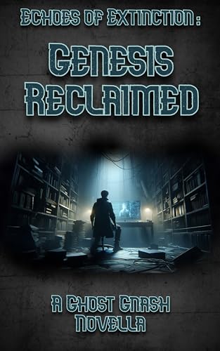 Genesis Reclaimed (Echoes of Extinction Book 2)