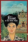 Élise o la vera vita