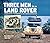 Three Men in a Land-Rover: ...