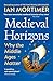 Medieval Horizons: Why the Middle Ages Matter