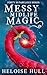 Messy Midlife Magic: A Paranormal Women's Fiction Novel (Forty Is Fabulous Book 5)