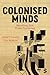 Colonised Minds: Narratives that Shape Psychology