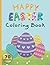 Happy Easter Coloring Book:...