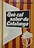 Què cal saber de Catalunya by Ferran Soldevila i Zubiburu