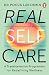 Real Self-Care: A Transform...