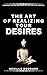 The Art of Realizing Your Desires by Neville Goddard
