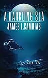 A Darkling Sea
