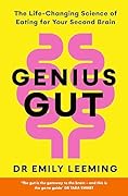 Genius Gut: The Life-Changing Science of Eating for Your Second Brain