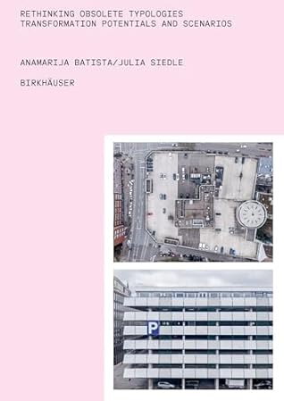 Rethinking Obsolete Typologies: Transformation Potentials and Scenarios