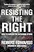 Resisting the Right by Robert Edwards