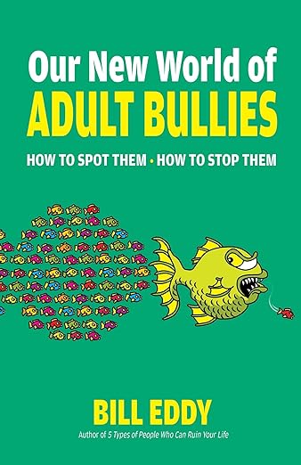 Our New World of Adult Bullies: How to Spot Them ― How to Stop Them (Paperback)