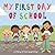 My First Day of School: a Story of New Beginnings