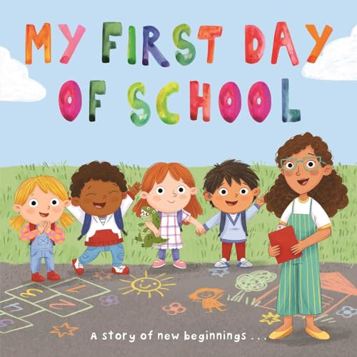My First Day of School: a Story of New Beginnings (Board Book)